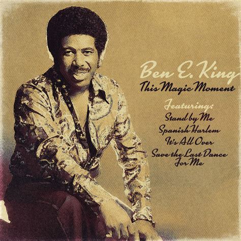 The Enduring Popularity of Ben E. King's 'This Magic Moment